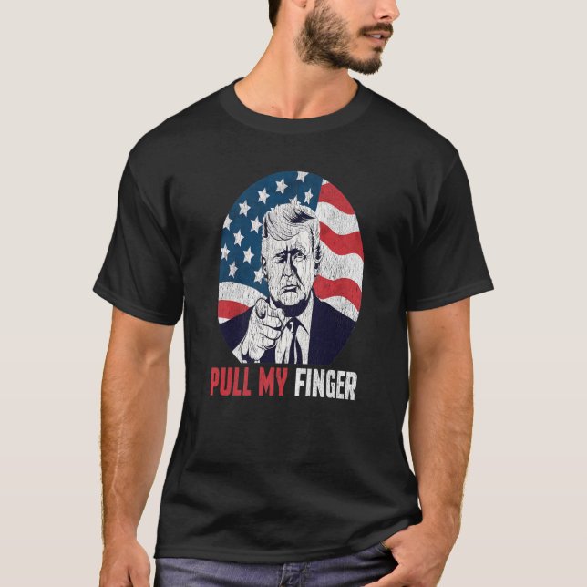 Camiseta Funny Trump Pull My Finger Fart Joke Graphic Desig (Frente)