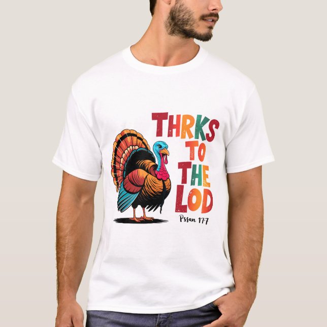 Camiseta Funny Turkey Thanks To The Lord Thanksgiving art (Frente)