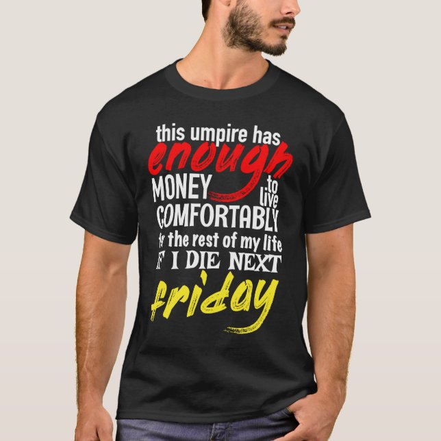 Camiseta Funny Umpire  Enough Money Till Next Friday (Frente)