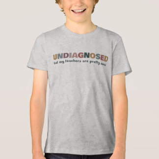 Camiseta Funny Undiagnosed