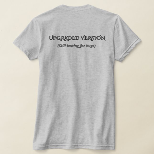Camiseta Funny Upgraded Version Sarcastic Tech Quote T-Shir (Postura das costas)