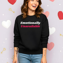 Camiseta Funny Valentine’s Emotionally Unavailable