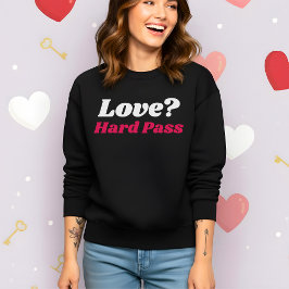 Camiseta Funny Valentine’s Love? Hard Pass