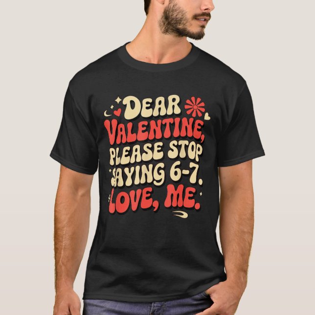 Camiseta Funny Valentine Shirts Please Stop Saying 6-7. Lov (Frente)