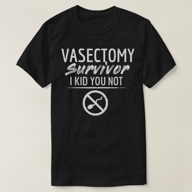 Camiseta Funny Vasectomy Survivent Pun (Frente do Design)