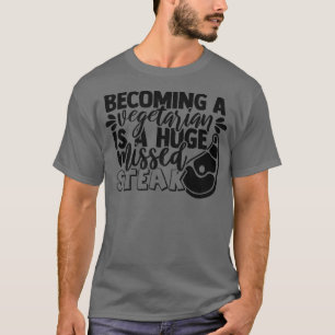 Camiseta Funny Vegetarian Pun Perdeu CHURRASCO De Bife Barb