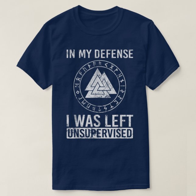Camiseta Funny Viking In My Defence I Was Left Unsupervised (Frente do Design)