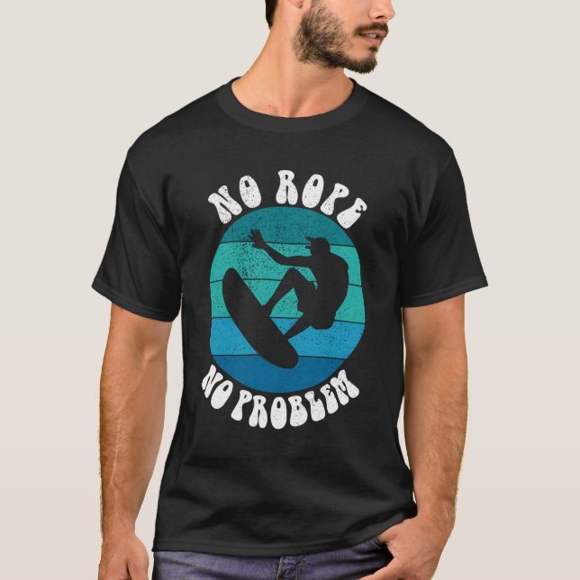 Camiseta Funny Wakesurf Wakeboard Surfer No Rope No Problem (Frente)