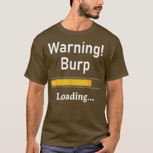 Camiseta Funny Warning Burp Loading Sarcastic Men Teens Yo