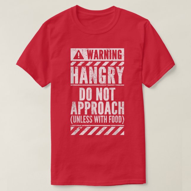 Camiseta Funny Warning Sign Hangry Do Not Approach Hunger H (Frente do Design)