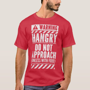 Camiseta Funny Warning Sign Hangry Do Not Approach Hunger H