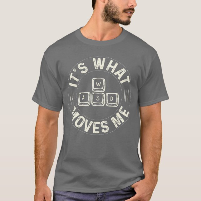Camiseta Funny WASD Its What Moves Me for Pc Gaming lover r (Frente)