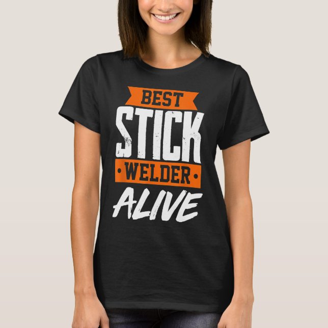 Camiseta Funny Weliner Stick Welder Welds Funny G (Frente)