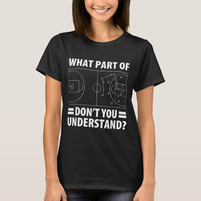 Camiseta Funny What Part Of Basketball Don't You Understand (Frente)