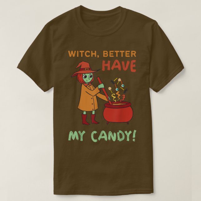 Camiseta Funny Witch Better Have My Candy Halloween Cute Wi (Frente do Design)