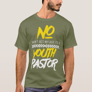 Camiseta Funny Wont Age Minha Idade Sou Um Pastor Juvenil