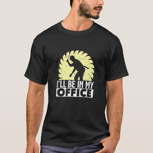 Camiseta Funny Woodworking Dad Father Carpenter Ill Be In M (Frente)