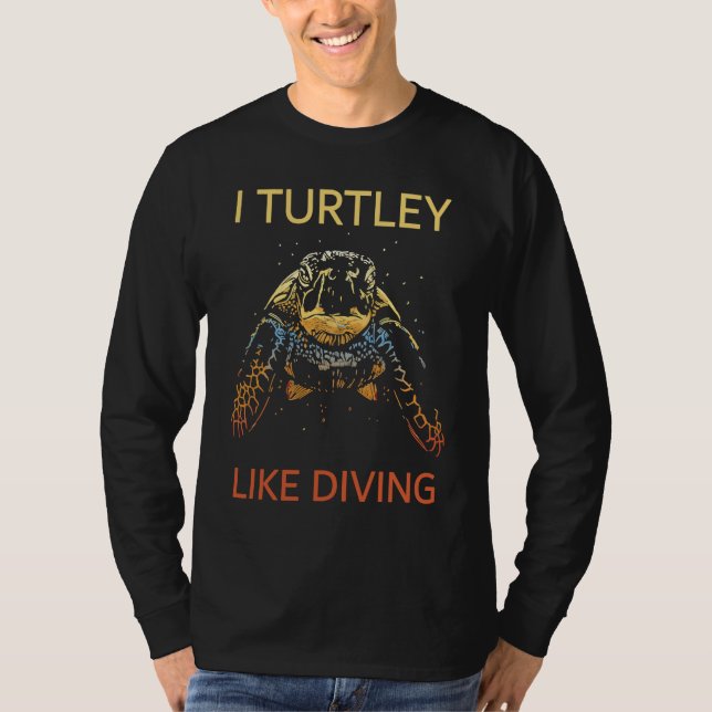 Camiseta Funny Wordplay I Turtley Like Diving! Scuba Diver  (Frente)