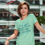 Camiseta Funny Workaholic<br><div class="desc">Tenho listas de tarefas para as minhas listas de tarefas. Um presente de trabalho de excelente para um amigo do Tipo A ou uma mãe que está constantemente a executar tarefas. Comprar isto para o seu recepcionista, assistente administrativo, secretário ou assistente pessoal. Eu tenho incontáveis cheios de anotações.</div>