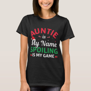Camiseta Funny Xmas Auntie Is My Name Spoiling Is My Game C