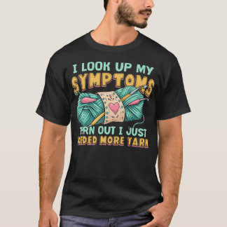 Camiseta Funny Yarn Symptoms Needed More Yarn Knitting Croc