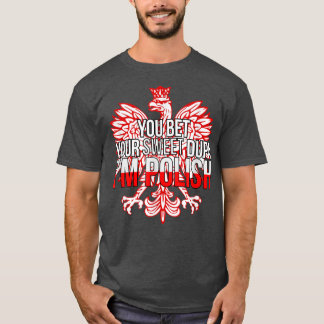 Camiseta FUNNY YOU BET YOUR SWEET DUPA I'M POLISH  Poland F