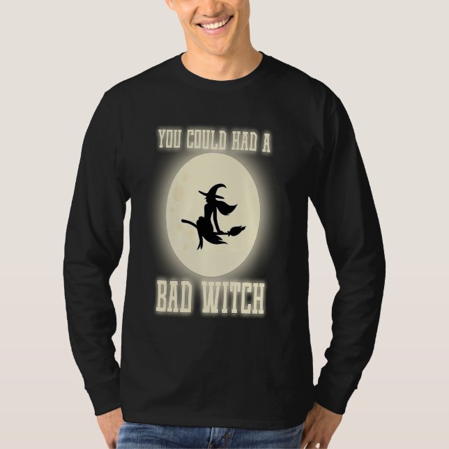 Camiseta Funny You Could Had A Bad Witch Halloween Witch (Frente)