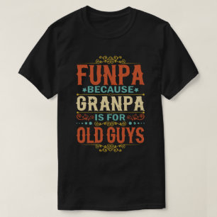 Camiseta Funpa porque o vovô é para Caras antigas