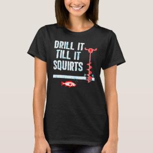 Camiseta Furar Até Jorrar Broca de Pesca no Gelo