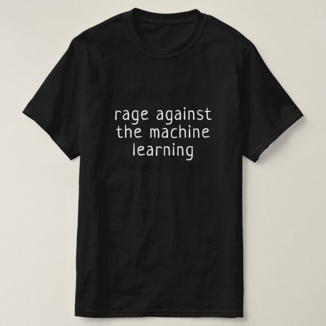 Camiseta Fúria contra o aprendizado da máquina (Frente do Design)