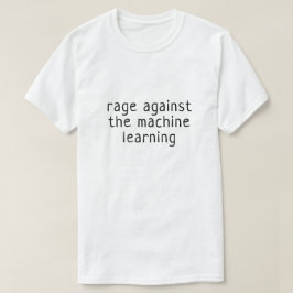 Camiseta Fúria contra o aprendizado da máquina