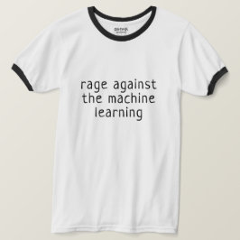 Camiseta Fúria contra o aprendizado da máquina