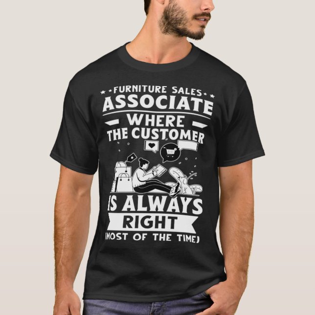 Camiseta Furniture Sales Associate The Customer Is Always R (Frente)