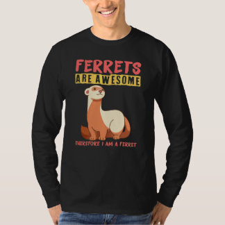 Camiseta Furões são incríveis portanto eu sou um furão