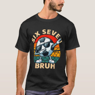 Camiseta Futebol 67 Seis Sete Bruh Dab Meme Legal Retro Eng