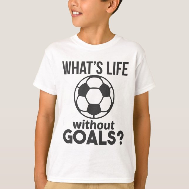 Camiseta Futebol Divertido O Que É A Vida Sem Objetivos  (Frente)