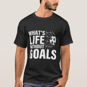 Camiseta Futebol Divertido Qual é a Vida Sem Metas Jogar Fu