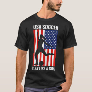 Camiseta Futebol Engraçado EUA Futebol Jogue Como Uma Menin