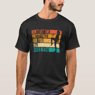 Camiseta Futebol não deixe o rosto Bonito te enganar