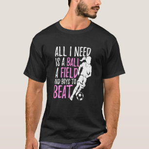 Camiseta Futebol Para Meninas Tudo Que Preciso É De Ball Fi