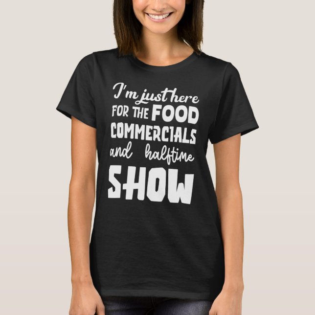 Camiseta Futebol que estou aqui para a Comida e comercial (Frente)