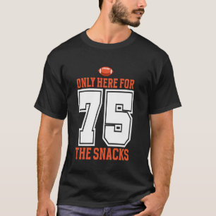 Camiseta Futebol Só Estou Aqui Pelos Lanches 75 Homens Mulh