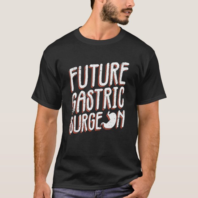 Camiseta Futrue Gastric Surgeon And Bariatric Surgery (Frente)