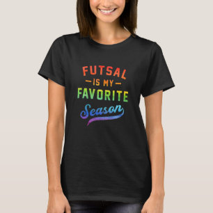 Camiseta Futsal É O Meu Jogador De Futebol Da Época Favorit