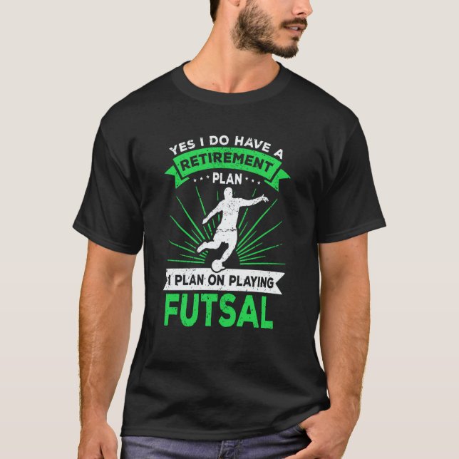 Camiseta Futsal Saying Retirement Plan Futsal Player (Frente)