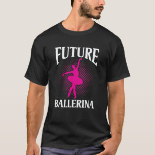Camiseta Futura Bailarina Dança de Ballet Hobby Dançarina
