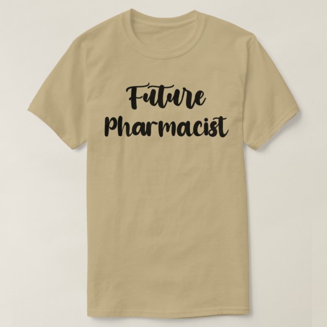 Camiseta futura Farmacêutica Funny Farmacêutica cita ideia  (Frente do Design)