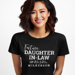 Camiseta Futura Filha Em Lei BV Noiva Casamento<br><div class="desc">futuro do direito</div>