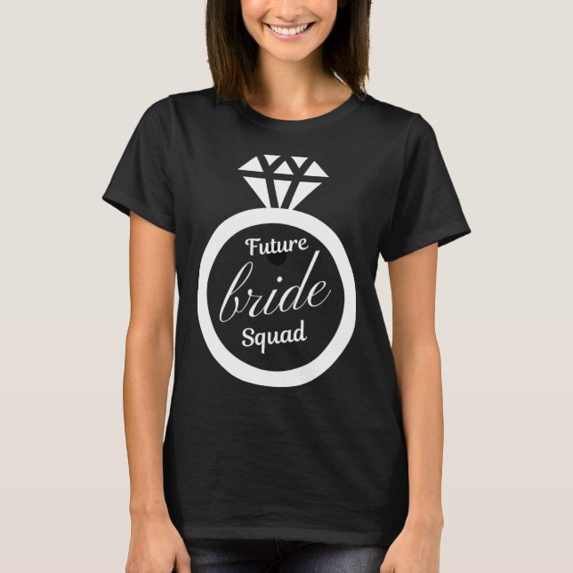 Camiseta Future bride squad Future bride bridsmaid wedding (Frente)