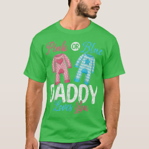 Camiseta Future Dad Pink Or Blue Daddy Loves You Gender Rev